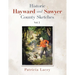 Historic Hayward and Sawyer County Sketches Vol. 2
