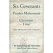 Six Covenants of the Prophet Muhammad with the Christians of His Time: The Primary Documents