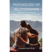 Psychology of Relationships: The Social Psychology of Friendships, Romantic Relationships, Prosocial Behaviour and More Third Edition