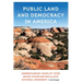 Public Land and Democracy in America: Understanding Conflict Over Grand Staircase-Escalante National Monument