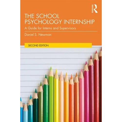 The School Psychology Internship: A Guide for Interns and Supervisors