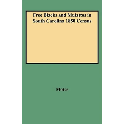 Free Blacks and Mulattos in South Carolina 1850 Census
