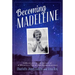 Becoming Madeleine: A Biography of the Author of a Wrinkle in Time by Her Granddaughters