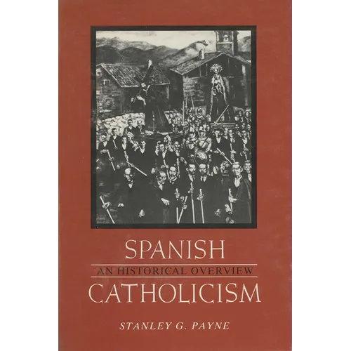 Spanish Catholicism: An Historical Overview