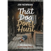 That Dog Don't Hunt: Tales from The Hunt Camp Porch