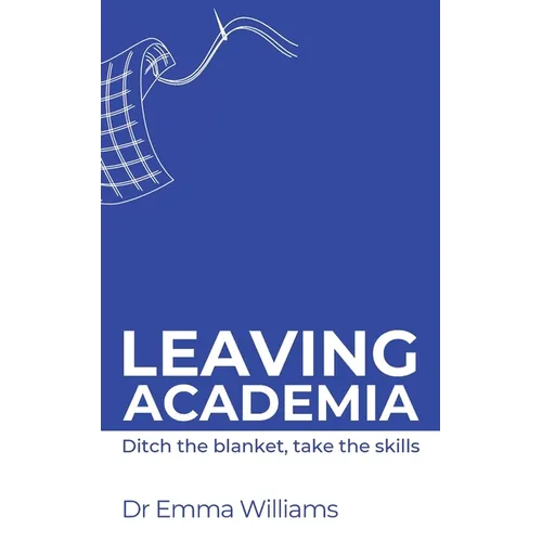 Leaving academia: Ditch the blanket, take the skills