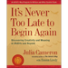 It's Never Too Late to Begin Again: Discovering Creativity and Meaning at Midlife and Beyond