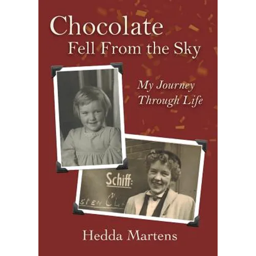 Chocolate Fell From the Sky: My Journey Through Life