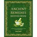Ancient Remedies Revived Book: 2500 Days of Powerful and Effective Home Remedies Made Simple