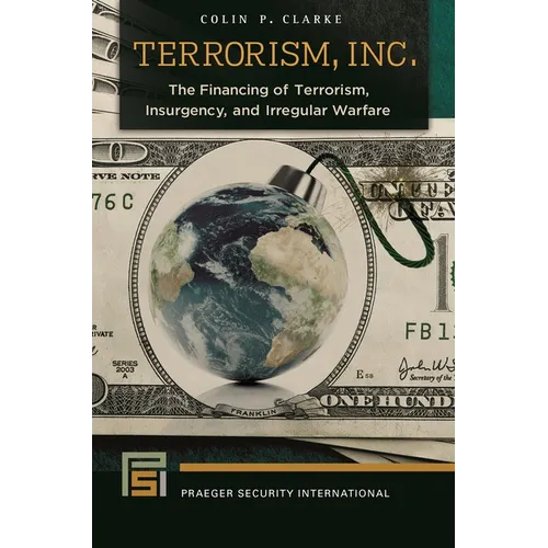 Terrorism, Inc.: The Financing of Terrorism, Insurgency, and Irregular Warfare