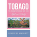 Tobago: The Union with Trinidad 1889-1899: Myth and Reality