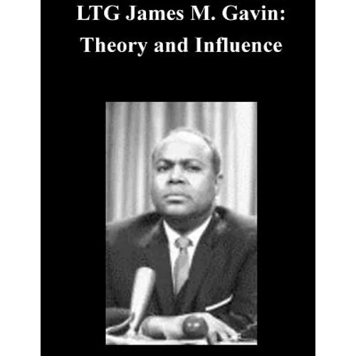 LTG James M. Gavin: Theory and Influence