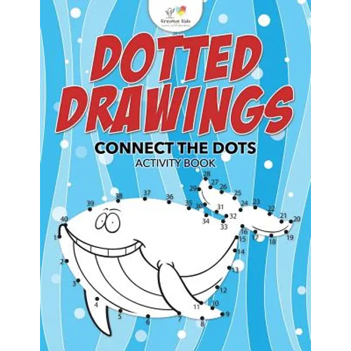 Dotted Drawings: Connect the Dots Activity Book