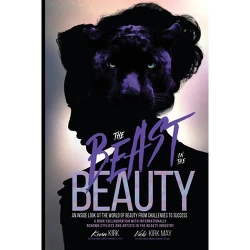 The Beast in the Beauty: An Inside Look At The World Of Beauty From Challenges To Success