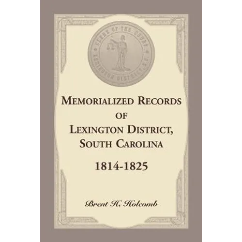 Memorialized Records of Lexington District, South Carolina, 1814-1825