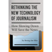 Rethinking the New Technology of Journalism: How Slowing Down Will Save the News