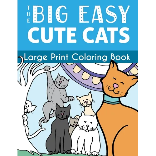 The Big Easy Cute Cats Large Print Coloring Book