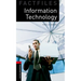 Oxford Bookworms Factfiles: Information Technology: Level 3: 1000-Word Vocabularyinformation Technology