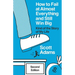 How to Fail at Almost Everything and Still Win Big: Kind of the Story of My Life
