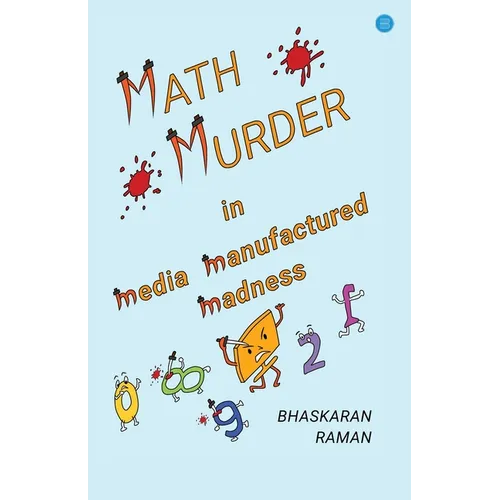 Math Murder in Media Manufactured Madness