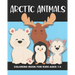 Arctic Animals Coloring Book for Kids Ages 1-5: Polar Bear, Penguin, Moose, Seal, Walrus and More - Fun and Simple Images Aimed at Preschoolers and To