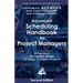 Advanced Scheduling Handbook for Project Managers (2nd Edition): A Practical Navigation Guide on Large, Complex Projects