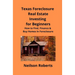 Texas Foreclosure Real Estate Investing for Beginners: How to Find, Finance & Buy Homes In Foreclosure
