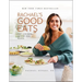 Rachael's Good Eats: Easy, Laid-Back, Nutrient-Rich Recipes