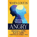 When Love Is Angry: A Memoir From the Other Side of Mental Illness