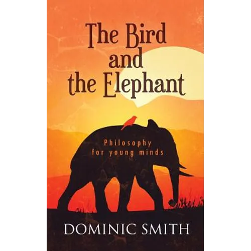 The Bird and the Elephant: Philosophy for young minds
