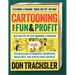 Cartooning for Fun and Profit: Tips On Selling To Syndicates, Newspapers, Magazines, And Advertising Agencies