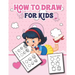 How to Draw for Kids: Easy and Fun Step-by-Step Drawing Guide for Kids