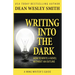 Writing into the Dark: How to Write a Novel without an Outline