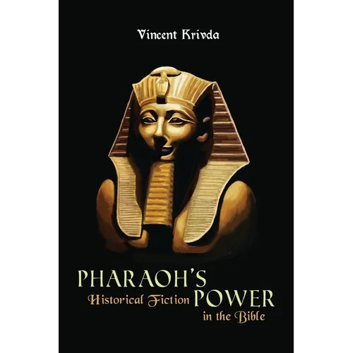 Pharaoh's Power: Historical Fiction in the Bible