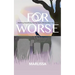 For Worse: Walking Gracefully during God's Restoration Forward