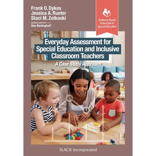Everyday Assessment for Special Education and Inclusive Classroom Teachers: A Case Study Approach
