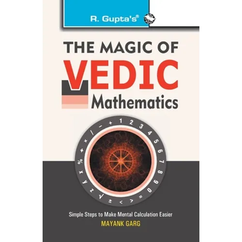 The Magic of Vedic Mathematics