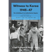Witness to Korea 1945-47: The Unfolding of an Authoritarian Regime