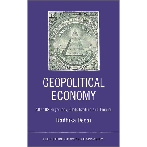 Geopolitical Economy: After Us Hegemony, Globalization and Empire