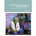 Authentik & Historikal: A Mail Art Memoir: Correspondence, Community, Connection