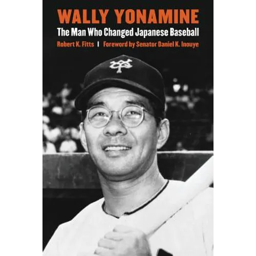 Wally Yonamine: The Man Who Changed Japanese Baseball