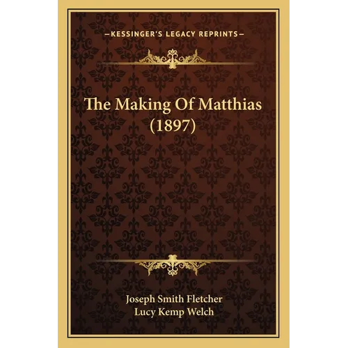 The Making Of Matthias (1897)
