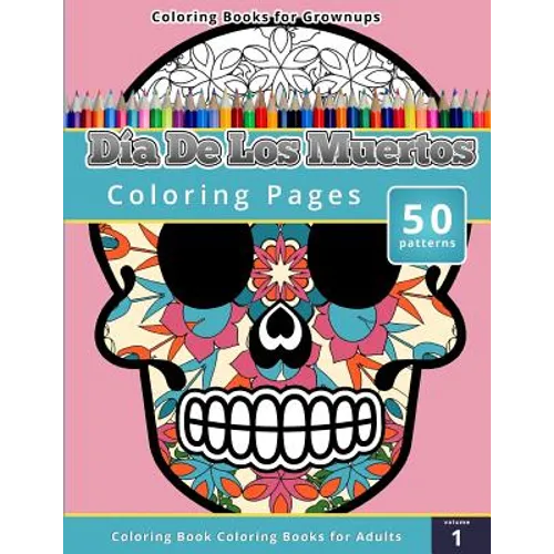 Coloring Books for Grownups: Dia de los Muertos
