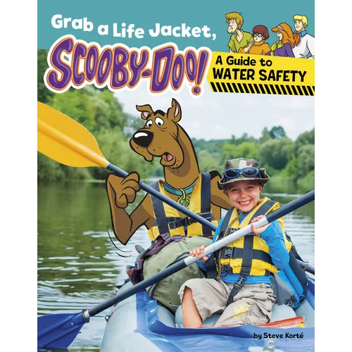 Grab a Life Jacket, Scooby-Doo!: A Guide to Water Safety