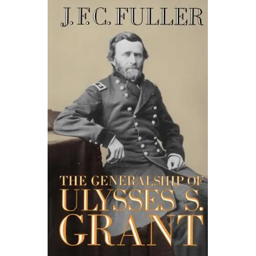 The Generalship of Ulysses S. Grant