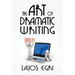 The Art of Dramatic Writing