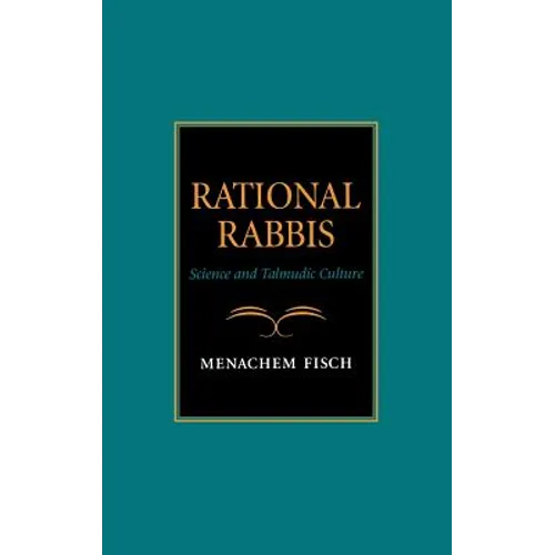 Rational Rabbis: Science and Talmudic Culture