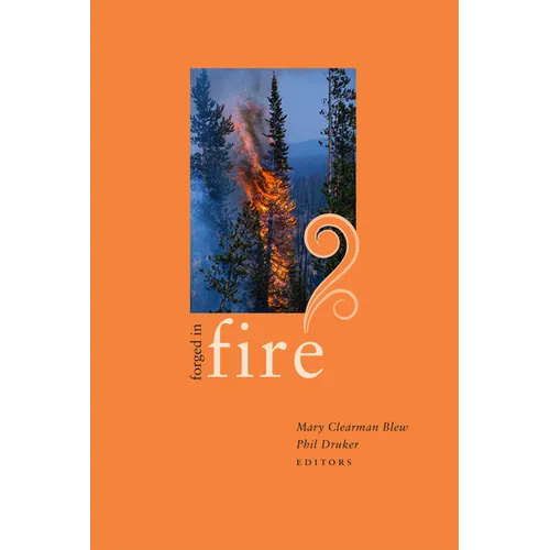 Forged in Fire: Essays by Idaho Writers