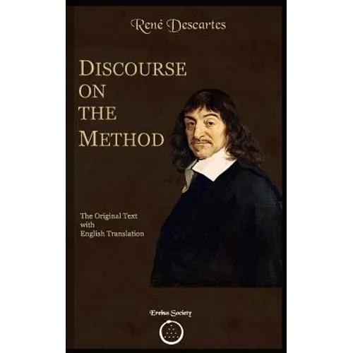 Discourse on the Method: The Original text with English Translation