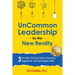 UnCommon Leadership(R) for the New Reality: 3 Principles That Drive Greater Awareness, Engagement, and Psychological Safety